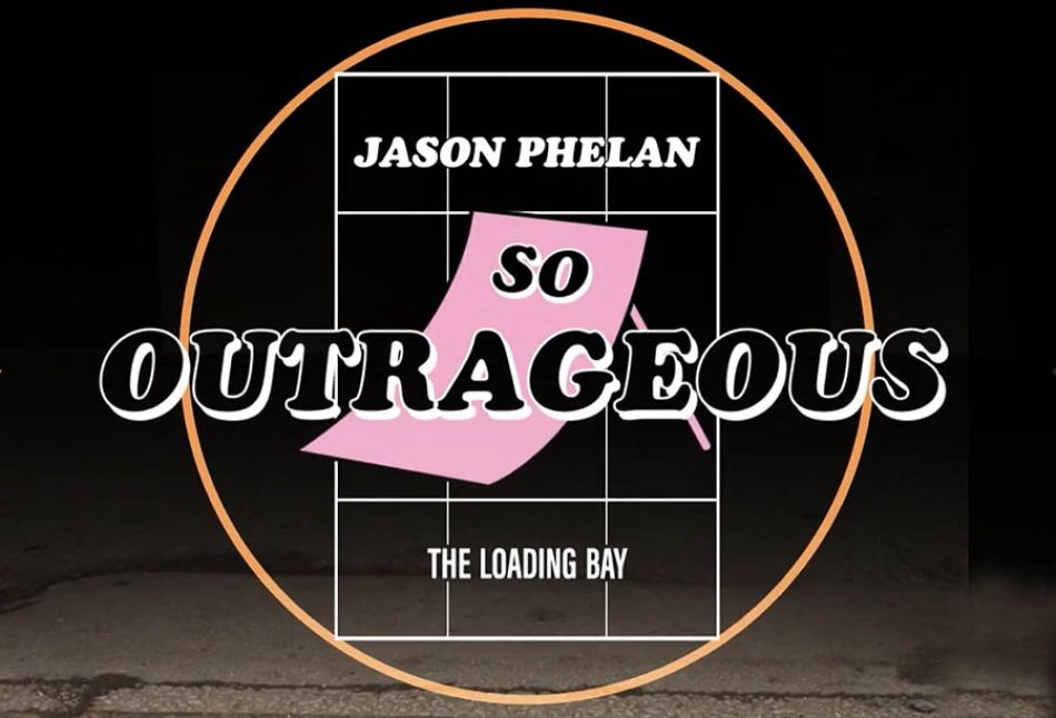 Jason Phelan - So Outrageous. Premieres 12 March 2021 at 5pm CET