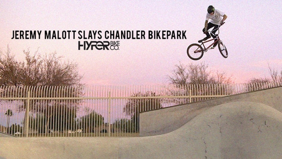 Hyper: Jeremy Malott Slays Chandler Bikepark