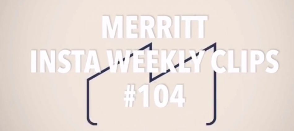 MERRITT- Insta Weekly Clips #104  from Evo Distribution