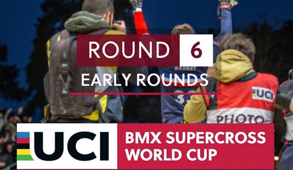 Live on FATBMX: UCI BMX SX World Cup - RD6 - Early Rounds by bmxlivetv