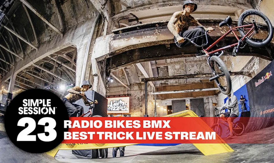 Live Replay SIMPLE SESSION 23: RADIO BIKES BMX BEST TRICK