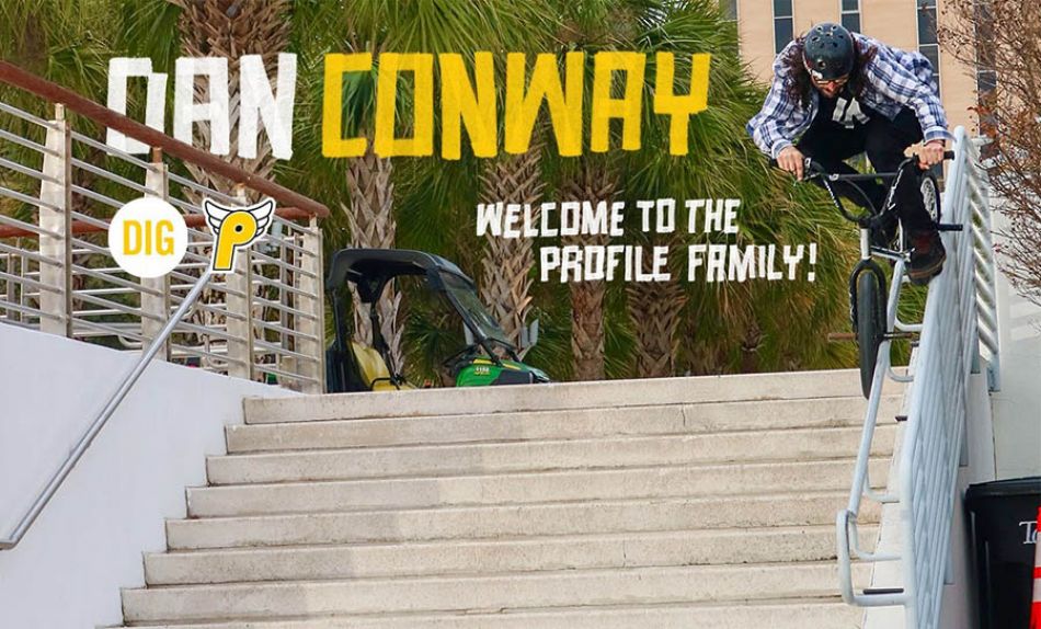 DAN CONWAY - WELCOME TO PROFILE BMX