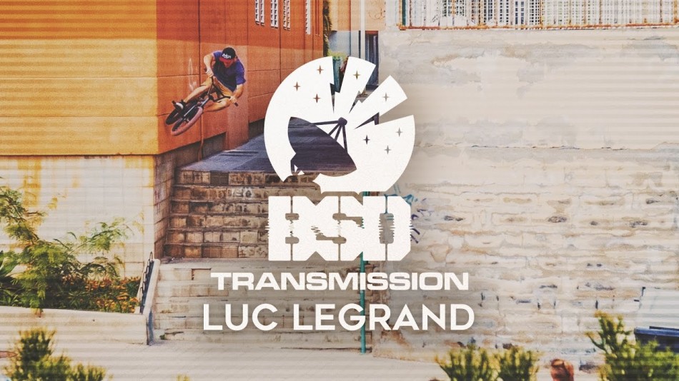 BSD Transmission - LUC LEGRAND - DVD Part by BSD Forever BMX