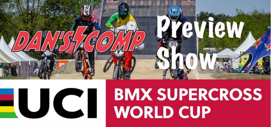 Papendal, The Netherlands LIVE - Dan&#039;s Comp Preview Show by bmxlivetv
