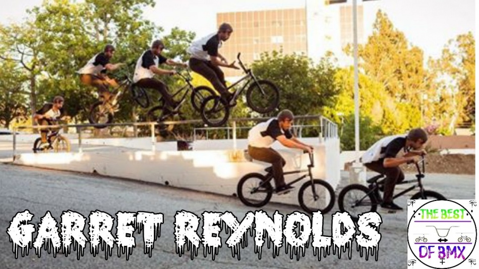 Garrett Reynolds 2016 New Edit The Best Of Bmx