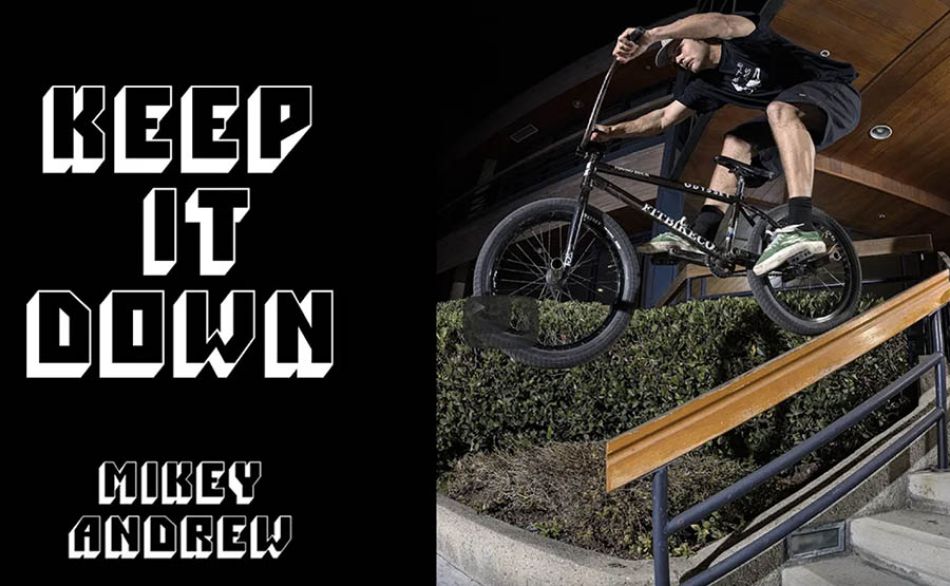 MIKEY ANDREW - KEEP IT DOWN | Odyssey BMX